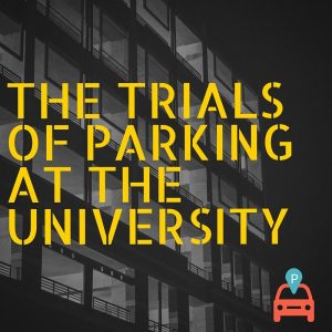 ParqEx: The Trials of Parking at the University