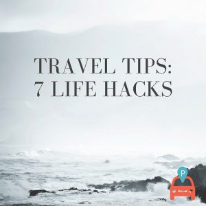 Parking, Driving and Travel: 7 Life Hacks