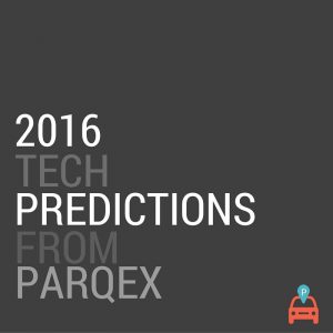 ParqEx: Tech Predictions of 2016