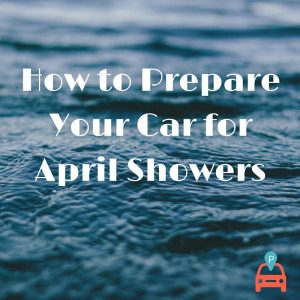 ParqEx: How to Prepare Your Car for April Showers
