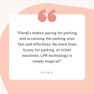 ParqEx tech makes paying for parking & access fast, effortless and super convenient